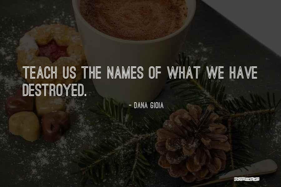 Gioia Quotes By Dana Gioia Gioia Quotes By Dana Gioia