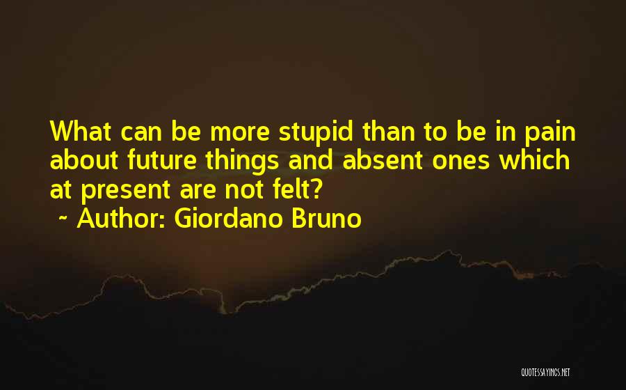 Giordano Quotes By Giordano Bruno