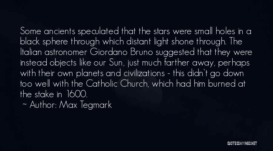 Giordano Quotes By Max Tegmark