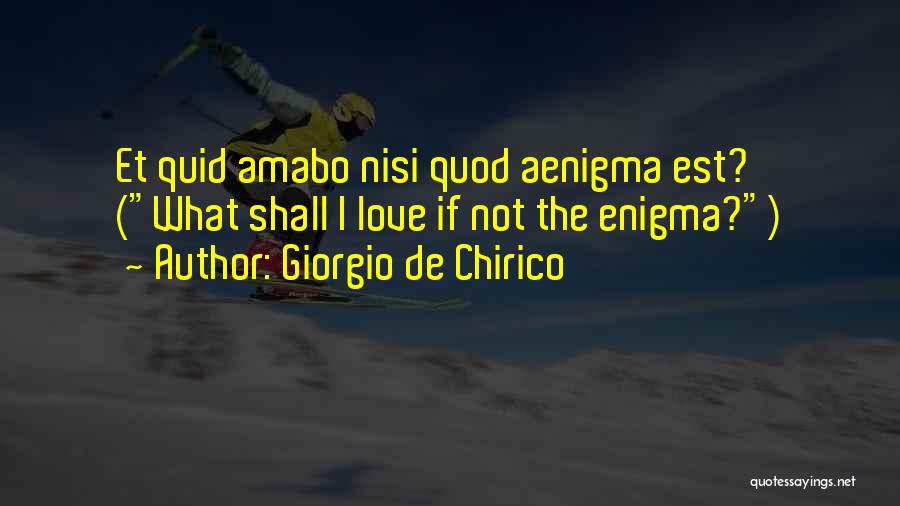 Giorgio De Chirico Quotes 2201749