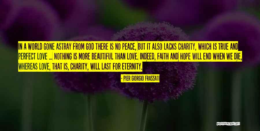 Giorgio Frassati Quotes By Pier Giorgio Frassati Giorgio Frassati Quotes By Pier Giorgio Frassati