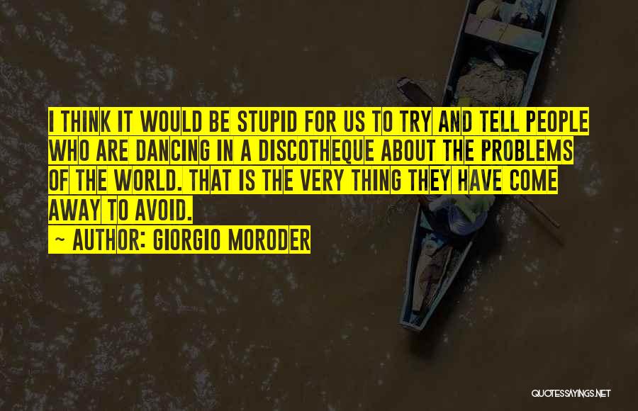 Giorgio Moroder Quotes 308679