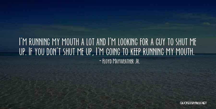 Giornate Europee Quotes By Floyd Mayweather Jr. Giornate Europee Quotes By Floyd Mayweather Jr.