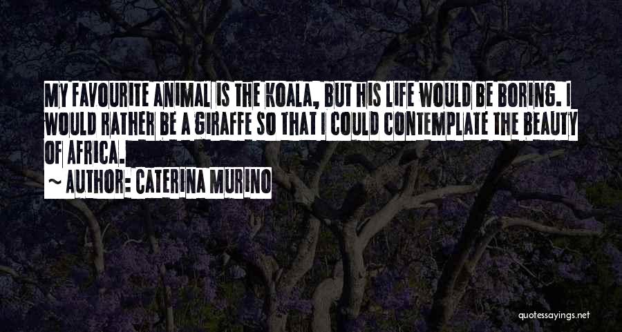 Giraffe Animal Quotes By Caterina Murino