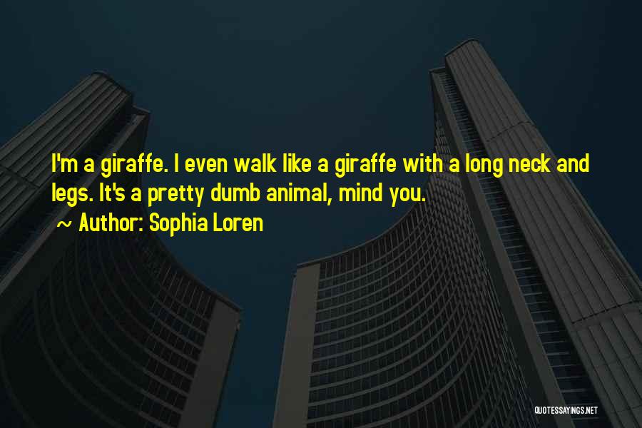 Giraffe Animal Quotes By Sophia Loren