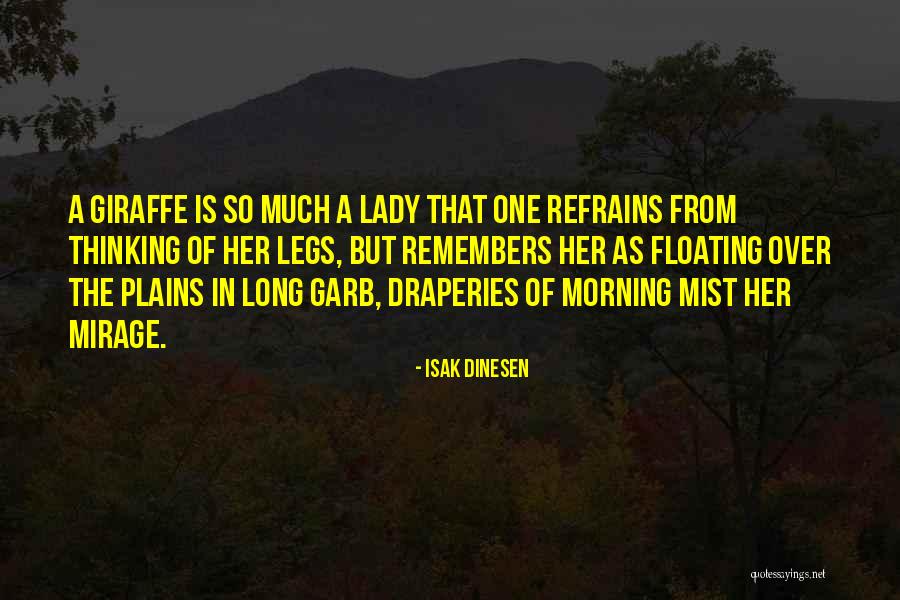 Giraffe Giraffe Quotes By Isak Dinesen Giraffe Giraffe Quotes By Isak Dinesen