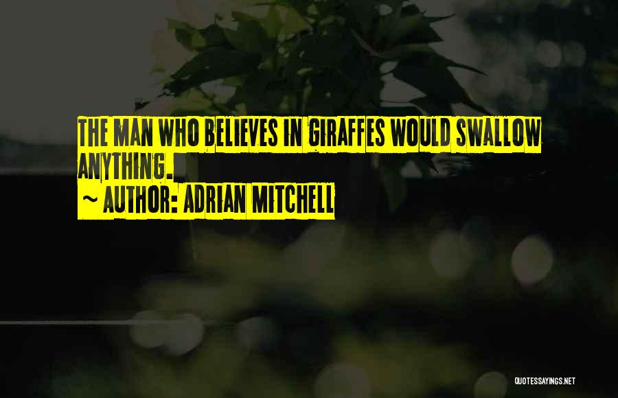 Giraffe Quotes By Adrian Mitchell