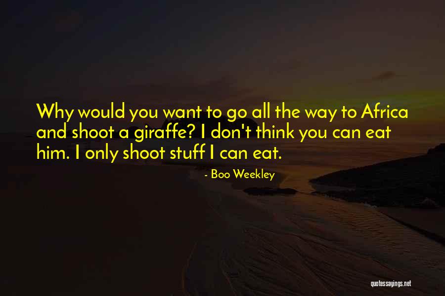 Giraffe Quotes By Boo Weekley