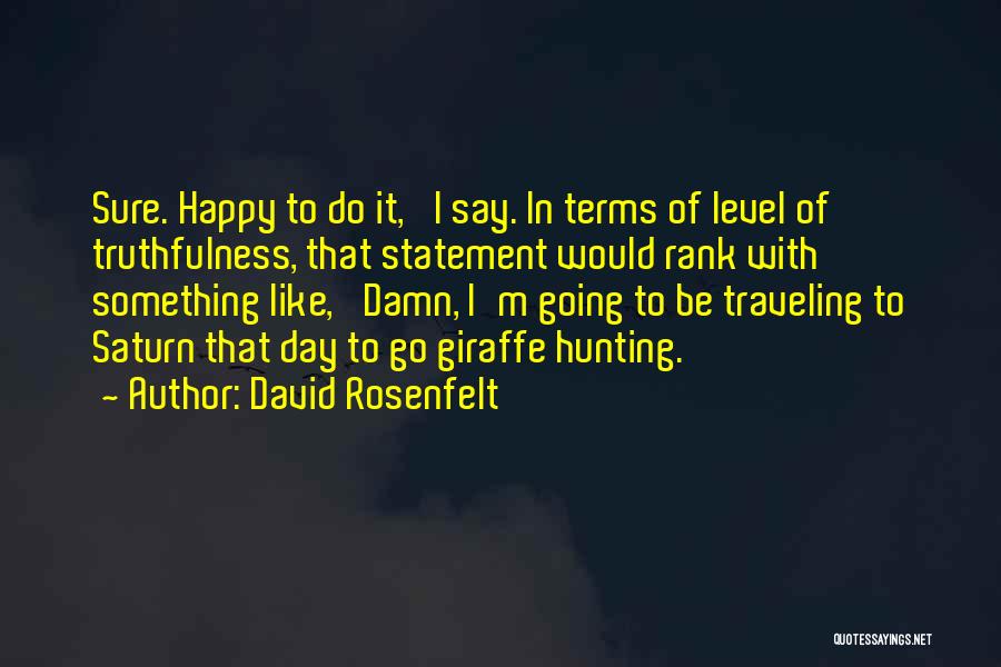 Giraffe Quotes By David Rosenfelt
