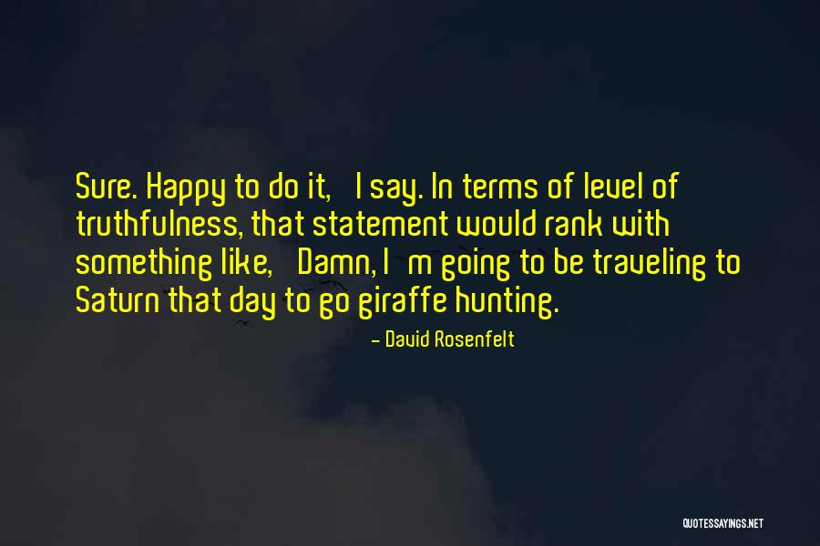 Giraffe Quotes By David Rosenfelt