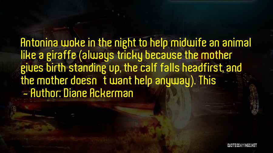 Giraffe Quotes By Diane Ackerman