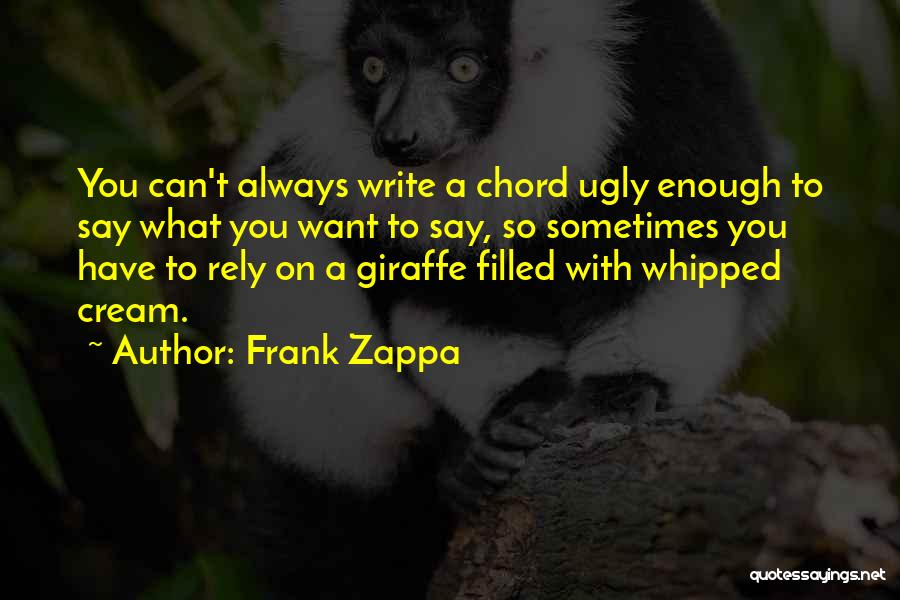 Giraffe Quotes By Frank Zappa