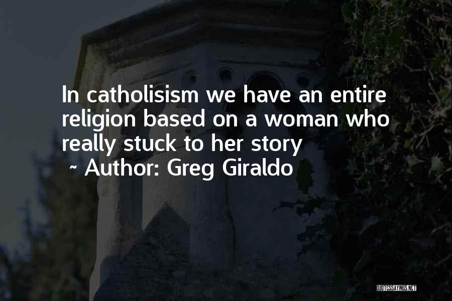 Giraldo Quotes By Greg Giraldo