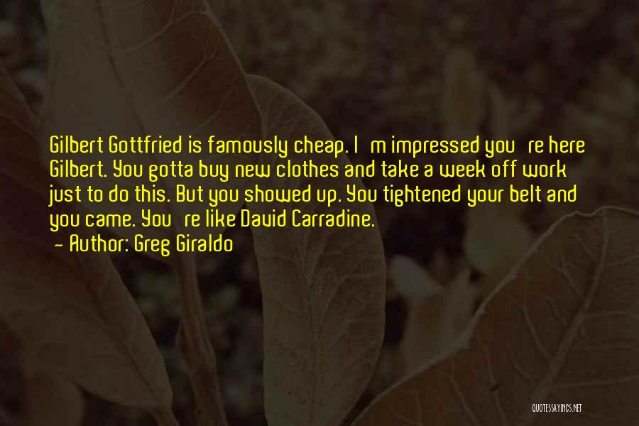 Giraldo Quotes By Greg Giraldo