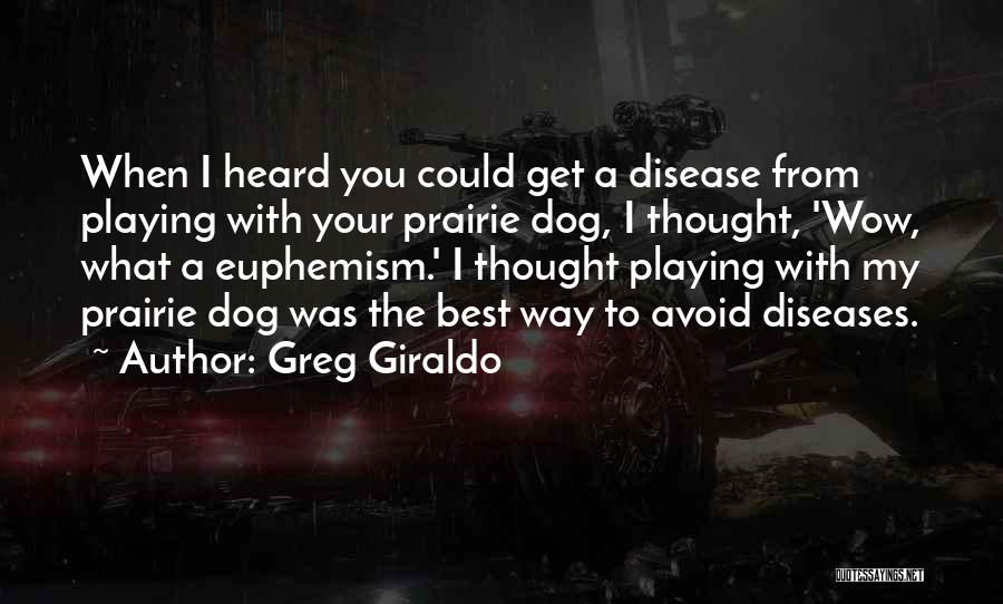 Giraldo Quotes By Greg Giraldo