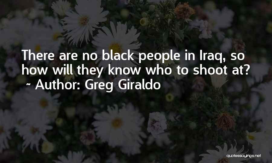 Giraldo Quotes By Greg Giraldo