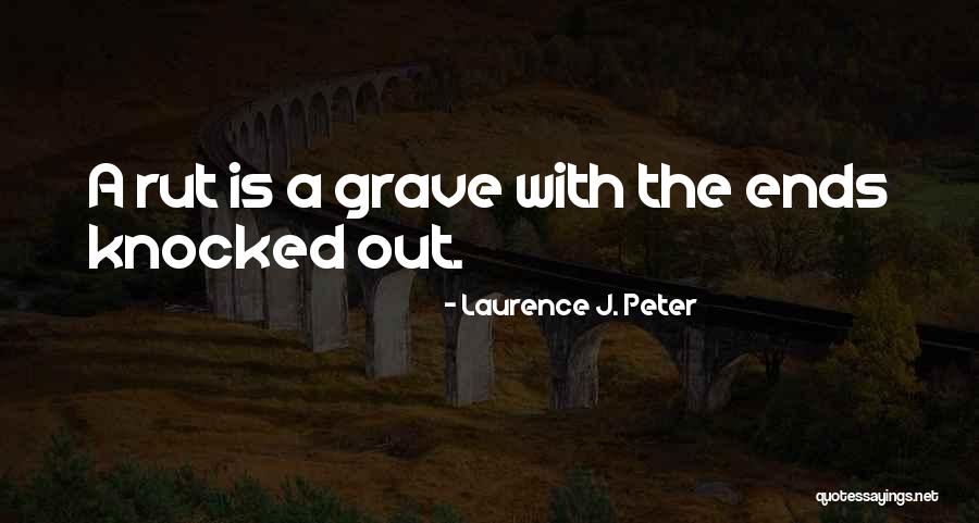 Girardeau Center Quotes By Laurence J. Peter Girardeau Center Quotes By Laurence J. Peter