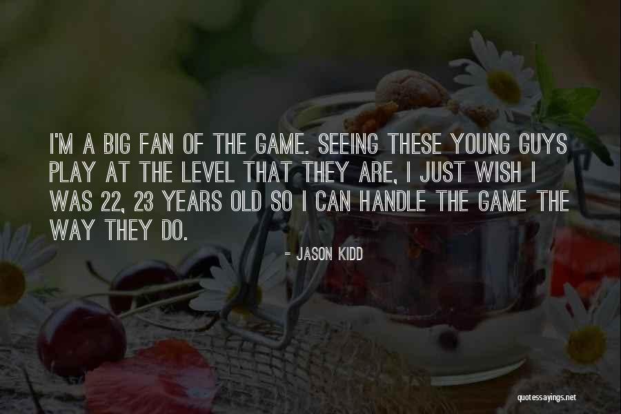 Girardeau Stevedores Quotes By Jason Kidd Girardeau Stevedores Quotes By Jason Kidd