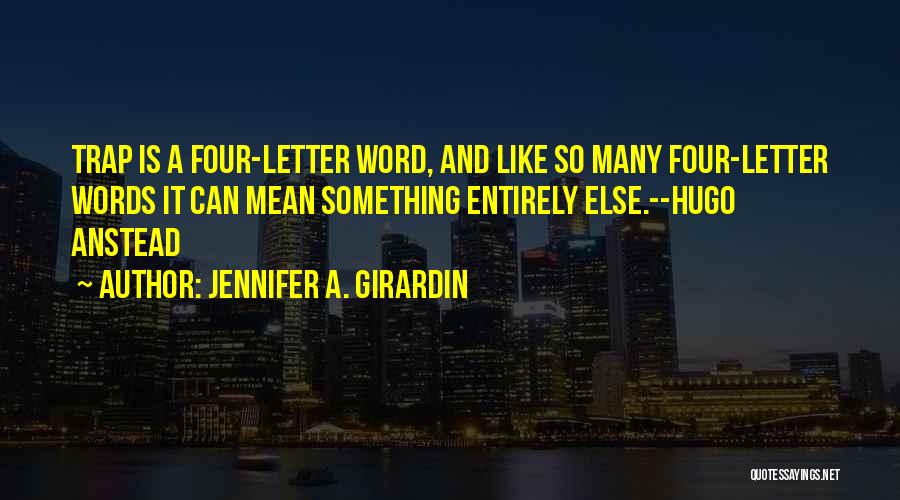 Girardin Is Quotes By Jennifer A. Girardin