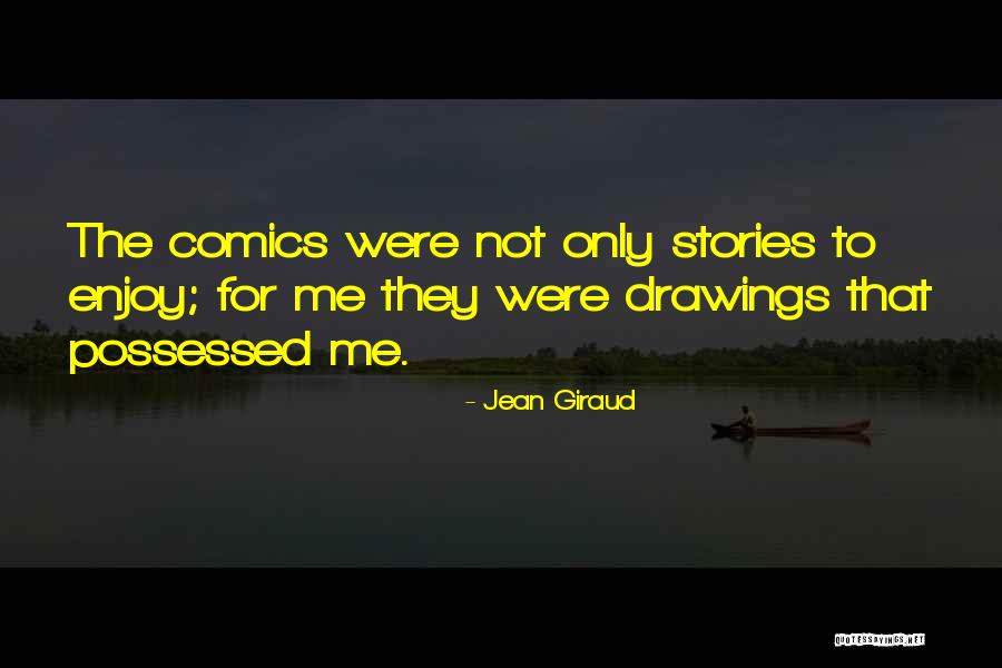 Giraud Quotes By Jean Giraud Giraud Quotes By Jean Giraud