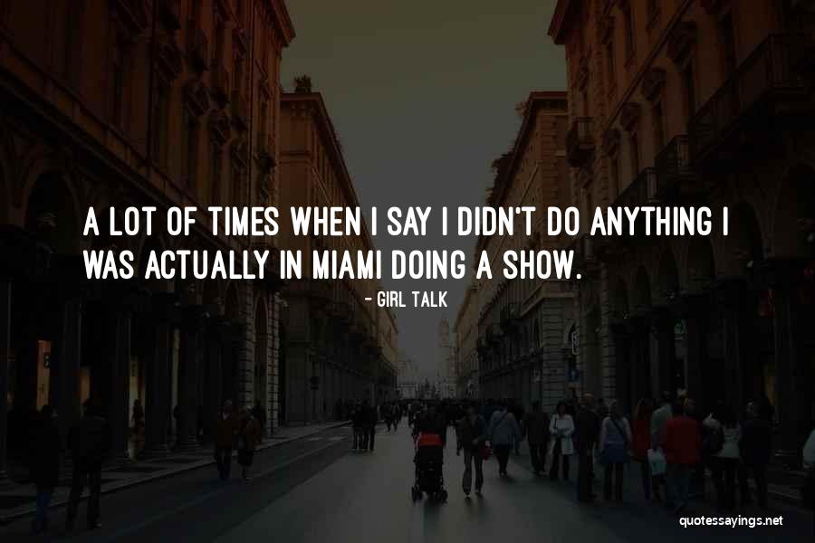 Girault Park Quotes By Girl Talk Girault Park Quotes By Girl Talk