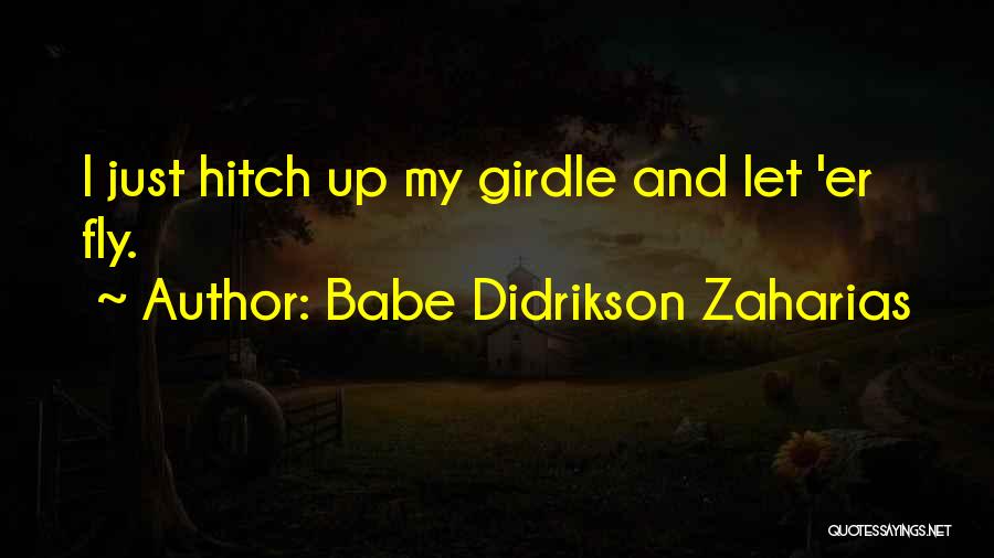 Girdles Quotes By Babe Didrikson Zaharias