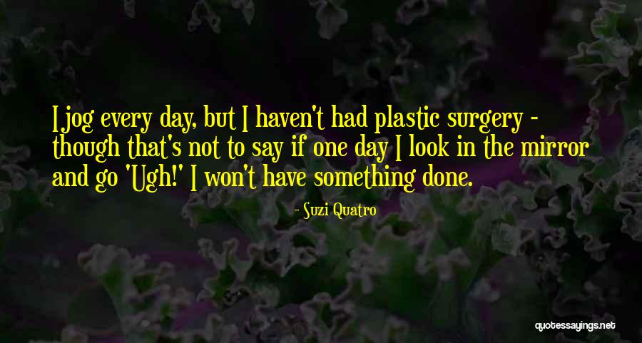 Girdling Quotes By Suzi Quatro Girdling Quotes By Suzi Quatro