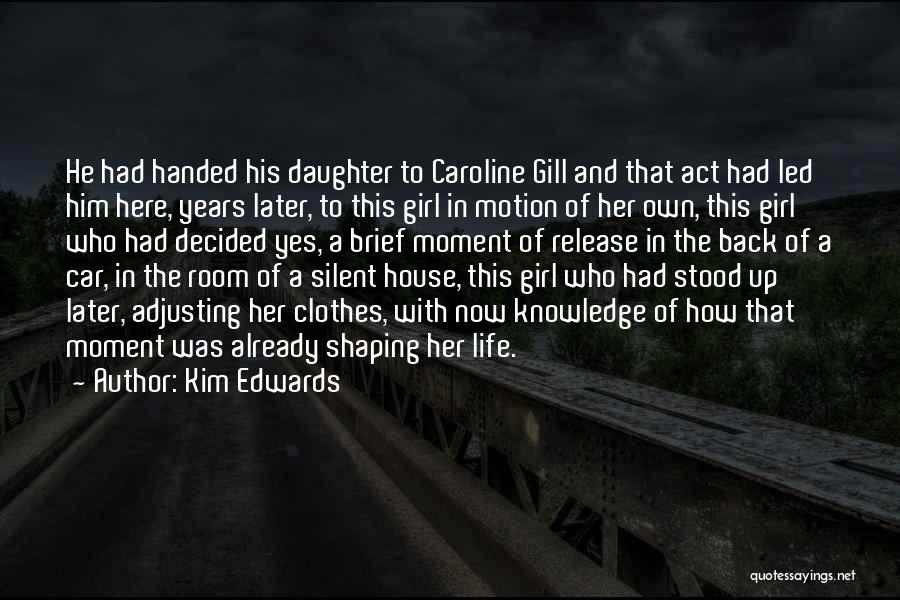 Girl And Car Quotes By Kim Edwards