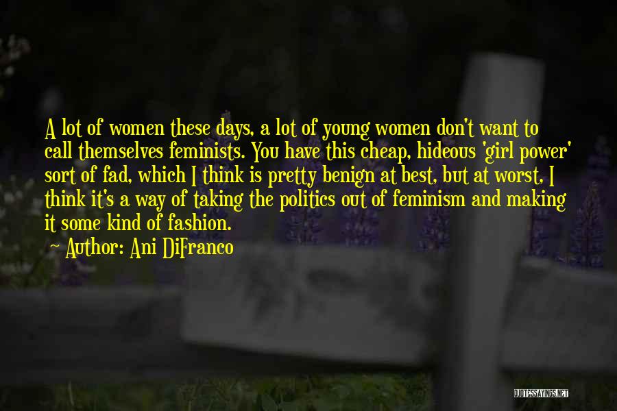 Girl And Fashion Quotes By Ani DiFranco