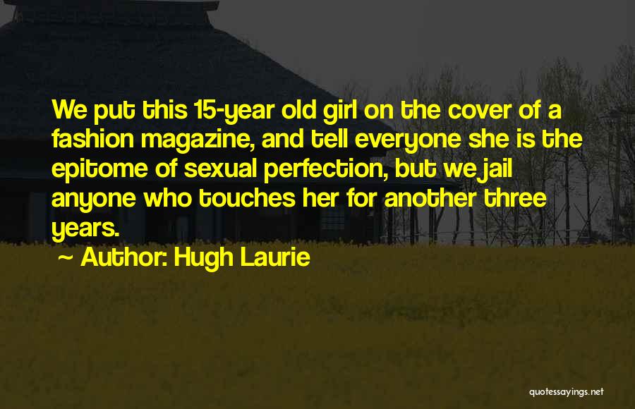 Girl And Fashion Quotes By Hugh Laurie