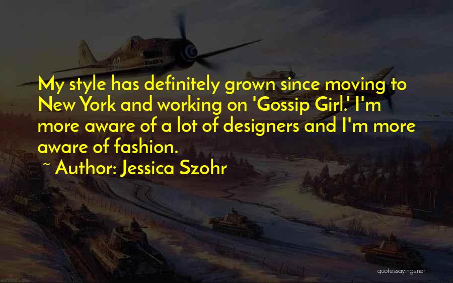 Girl And Fashion Quotes By Jessica Szohr