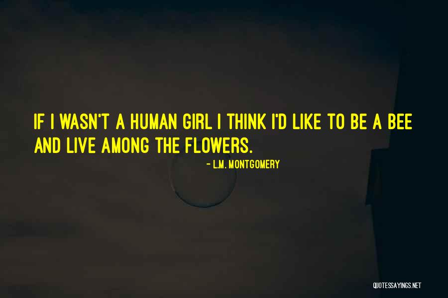 Girl And Flowers Quotes By L.M. Montgomery Girl And Flowers Quotes By L.M. Montgomery