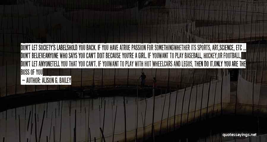 Girl And Football Quotes By Alison G. Bailey Girl And Football Quotes By Alison G. Bailey