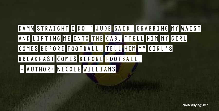 Girl And Football Quotes By Nicole Williams