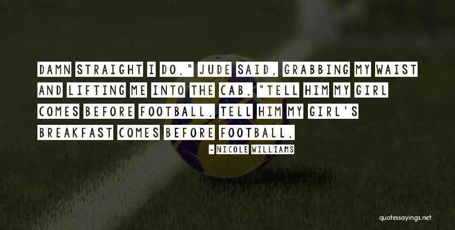 Girl And Football Quotes By Nicole Williams