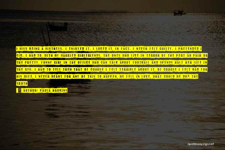 Girl And Football Quotes By Paula Hawkins Girl And Football Quotes By Paula Hawkins