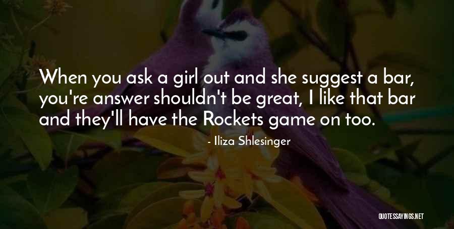 Girl And Games Quotes By Iliza Shlesinger Girl And Games Quotes By Iliza Shlesinger
