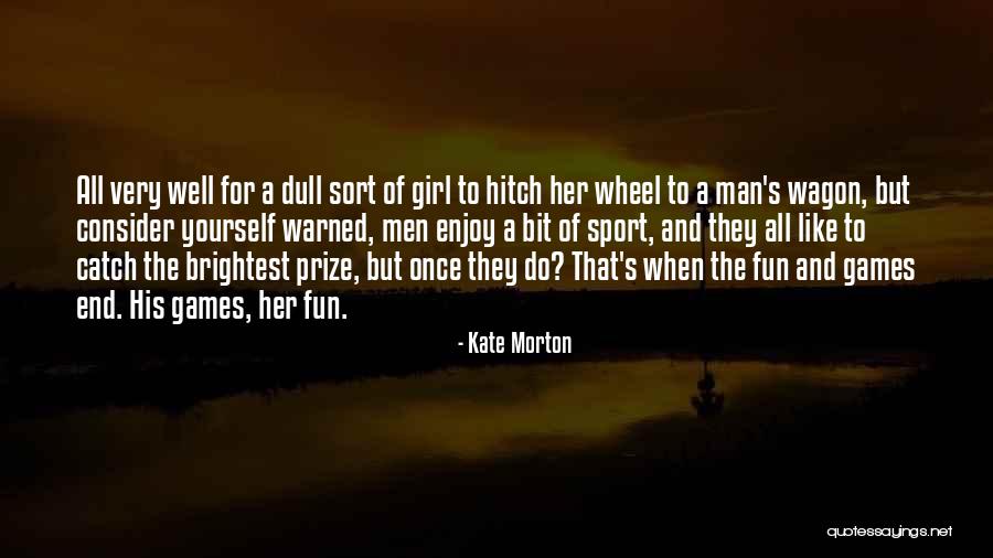 Girl And Games Quotes By Kate Morton Girl And Games Quotes By Kate Morton