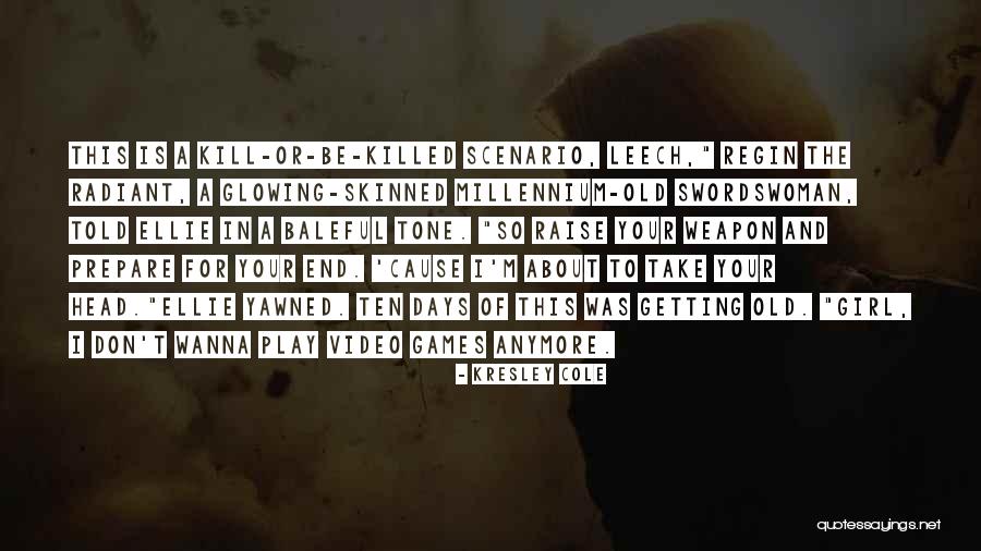 Girl And Games Quotes By Kresley Cole Girl And Games Quotes By Kresley Cole
