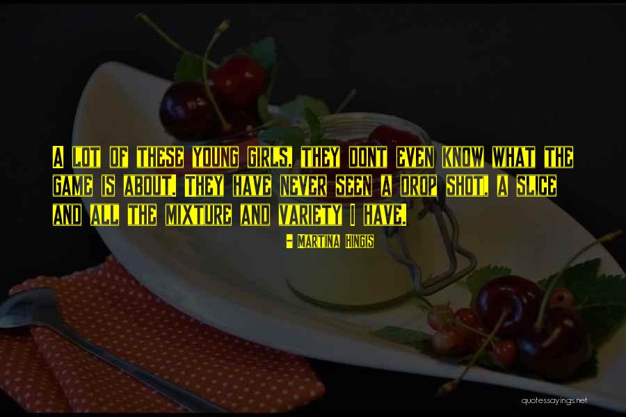 Girl And Games Quotes By Martina Hingis Girl And Games Quotes By Martina Hingis