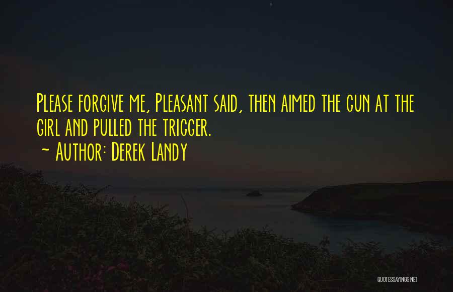 Girl And Gun Quotes By Derek Landy
