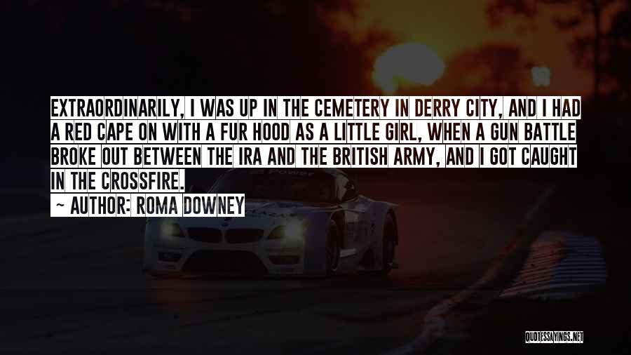 Girl And Gun Quotes By Roma Downey