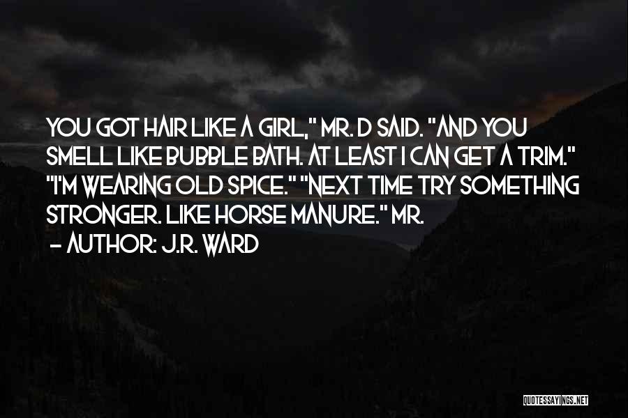 Girl And Her Horse Quotes By J.R. Ward