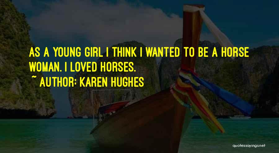 Girl And Her Horse Quotes By Karen Hughes