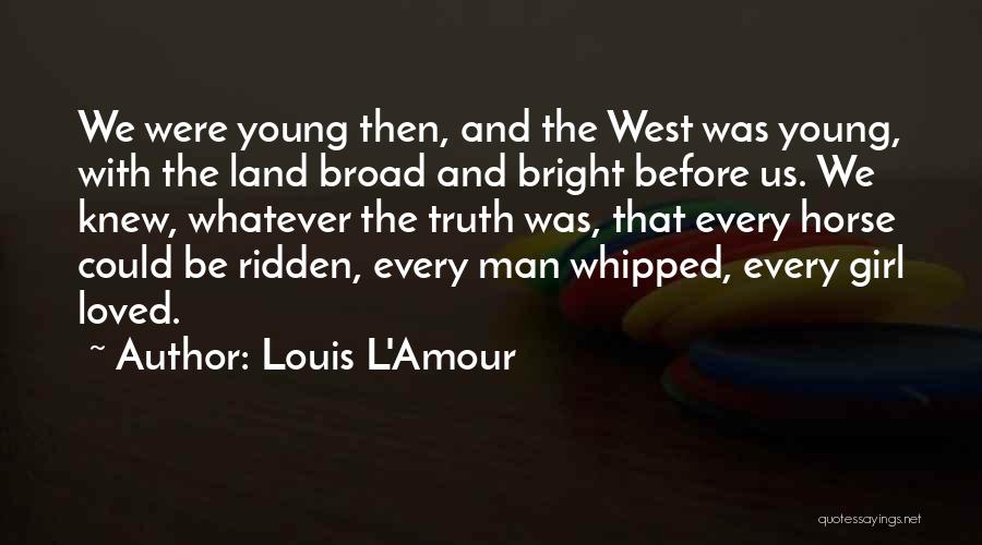 Girl And Her Horse Quotes By Louis L'Amour