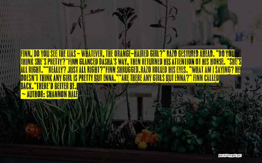 Girl And Her Horse Quotes By Shannon Hale Girl And Her Horse Quotes By Shannon Hale
