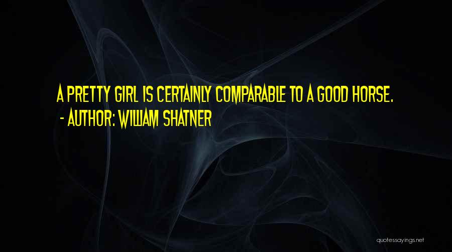 Girl And Her Horse Quotes By William Shatner