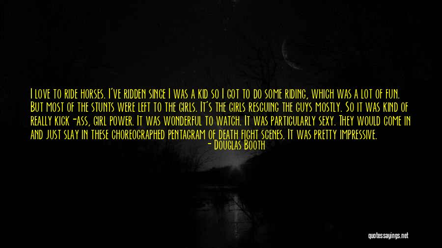 Girl And Horse Quotes By Douglas Booth Girl And Horse Quotes By Douglas Booth