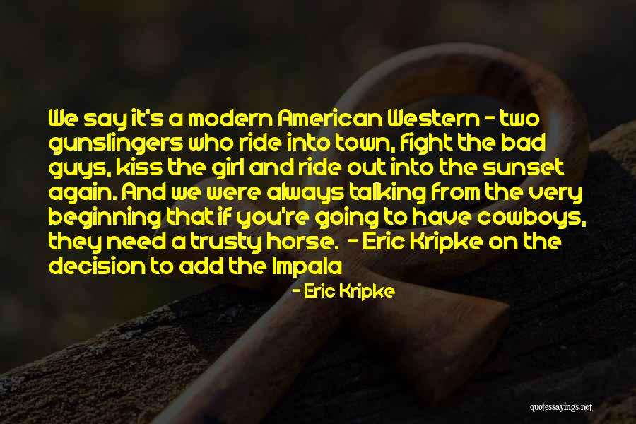 Girl And Horse Quotes By Eric Kripke Girl And Horse Quotes By Eric Kripke