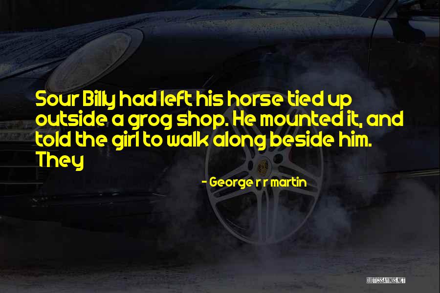 Girl And Horse Quotes By George R R Martin Girl And Horse Quotes By George R R Martin
